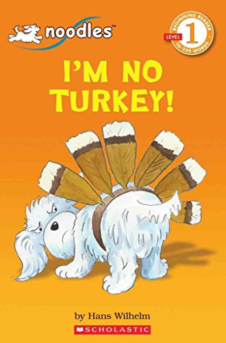 Stock image for Scholastic Reader, Level 1: Noodles - I'm No Turkey! for sale by SecondSale
