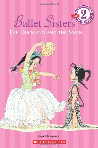 Beispielbild fr Scholastic Reader Level 2: Ballet Sisters: The Duckling and the Swan zum Verkauf von Wonder Book