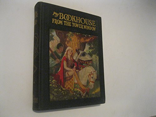 Stock image for From the Tower Window (My Bookhouse, Vol. 5) for sale by The Book Garden