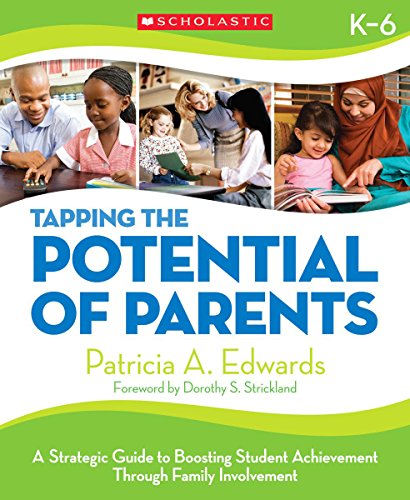 Stock image for Tapping the Potential of Parents: A Strategic Guide to Boosting Student Achievement through Family Involvement for sale by SecondSale