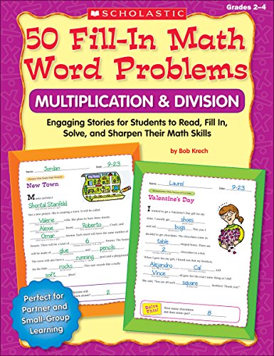 50 Fill-in Math Word Problems: Multiplication & Division: Engaging Story Problems for Students to Read, Fill-in, Solve, and Sharpen Their Math Skills (9780545074827) by Krech, Bob; Novelli, Joan