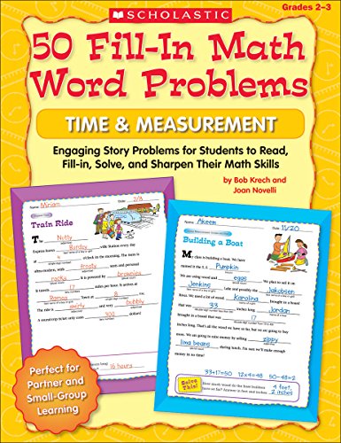 Beispielbild fr 50 Fill-In Math Word Problems - Time and Measurement : Engaging Story Problems for Students to Read, Fill-In, Solve, and Sharpen Their Math Skills zum Verkauf von Better World Books