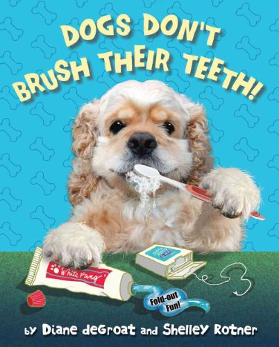 Stock image for Dogs Don't Brush Their Teeth! for sale by Orion Tech