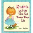 Ruthie and the Not so Teeny Tiny Lie by Laura Rankin (2007-05-03) - Laura Rankin