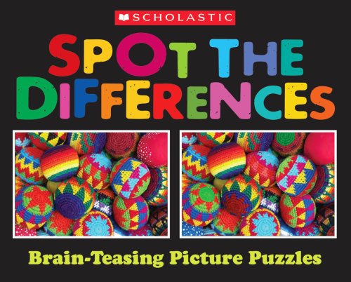 9780545082136: Scholastic Spot the Differences: Brain-Teasing Picture Puzzles