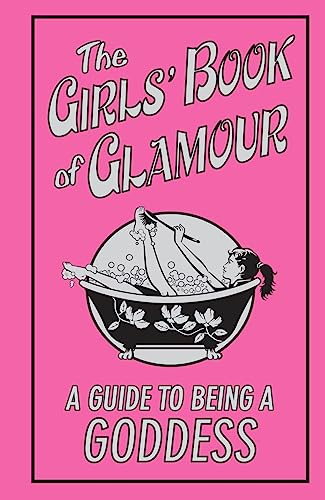 Imagen de archivo de The Girls' Book of Glamour: A Guide to Being a Goddess a la venta por Revaluation Books