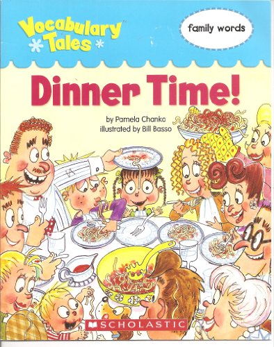 Dinner Time! (Vocabulary Tales) (9780545086998) by [???]