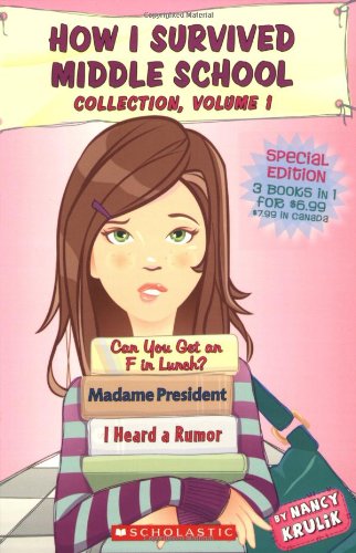 How I Survived Middle School Collection, Vol. 1: Can You Get an F in Lunch? / Madame President / I Heard a Rumor (9780545088404) by Nancy Krulik