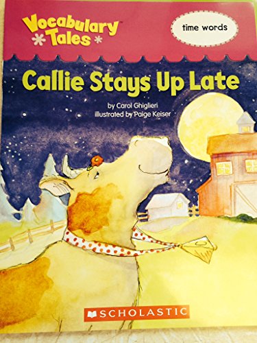 Beispielbild fr Callie Stays Up Late - Vocabulary Tales - Time words zum Verkauf von Better World Books