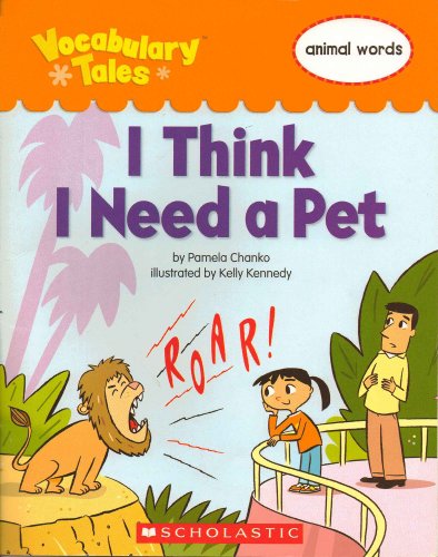 Stock image for I Think I Need a Pet (Vocabulary Tales): Animal Words for sale by Better World Books