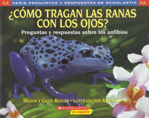 Imagen de archivo de Cmo Tragan Las Ranas Con Los Ojos? (Preguntas y respuestas de Scholastic) a la venta por Irish Booksellers