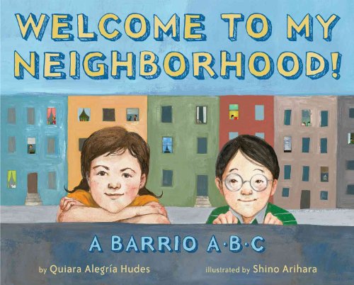 Stock image for Welcome to My Neighborhood! : A Barrio ABC for sale by Better World Books