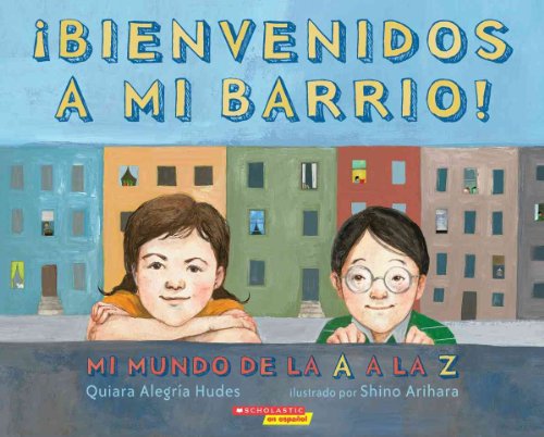 Beispielbild fr Bienvenidos a Mi Barrio! : Mi Mundo de la A a la Z zum Verkauf von Better World Books