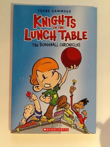 9780545094757: Dodgeball Chronicles: #1 Knights of the Lunch Table