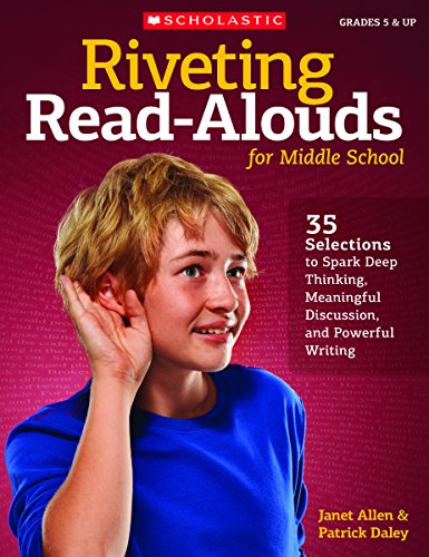 Beispielbild fr Riveting Read-Alouds for Middle School: 35 Selections Guaranteed to Spark Deep Thinking, Meaningful Discussion, and Powerful Writing zum Verkauf von BooksRun