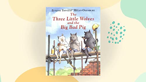 Stock image for the three little wolves and the big bad pig for sale by Better World Books: West