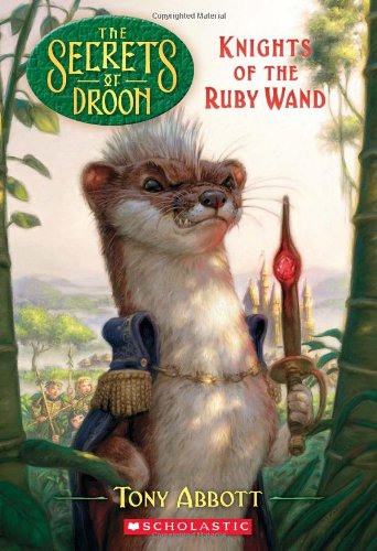 The Secrets of Droon #36: Knights of the Ruby Wand (9780545098861) by Abbott, Tony