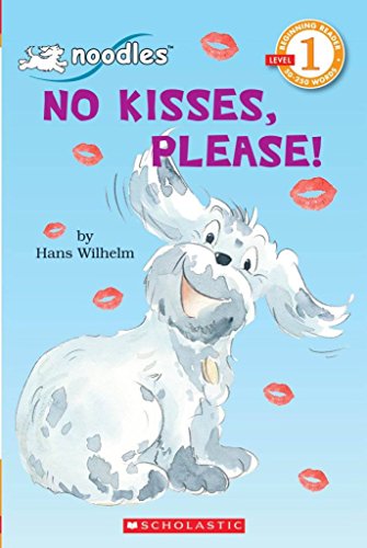 Imagen de archivo de Scholastic Reader Level 1: Noodles: No Kisses, Please! a la venta por Gulf Coast Books