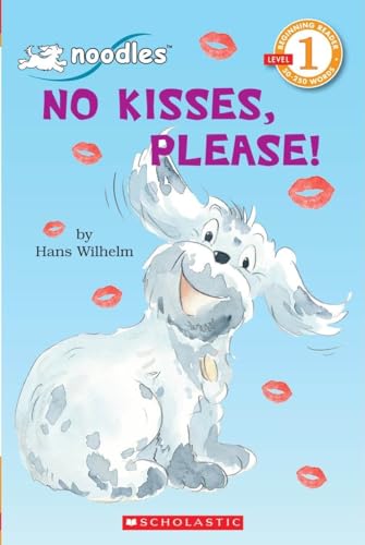 Stock image for Scholastic Reader Level 1: Noodles: No Kisses, Please! for sale by Gulf Coast Books