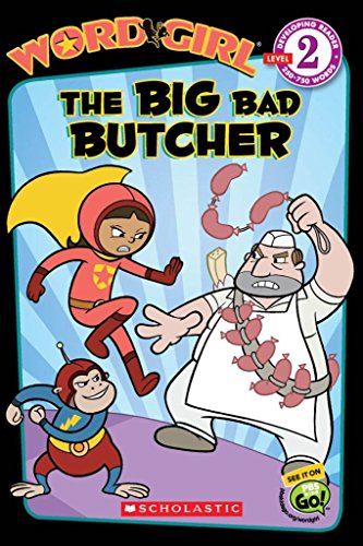 WordGirl: The Big Bad Butcher (Level 2) (9780545100397) by Steele, Michael Anthony