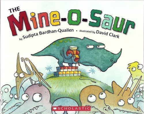 Stock image for The Mine-O-Saur by Sudipta Bardhan-Quallen (2008-05-03) for sale by Jenson Books Inc