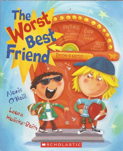 9780545104364: The Worst Best Friend [Taschenbuch] by Alexis O'Neill