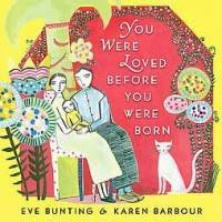 9780545104470: You Were Loved Before You Were Born