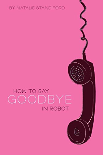 9780545107082: How to Say Goodbye in Robot