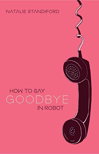 Stock image for How To Say Goodbye In Robot for sale by Wonder Book