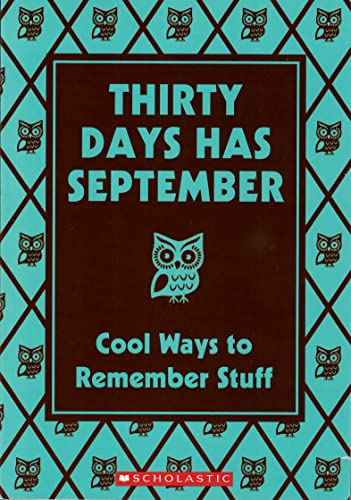 Imagen de archivo de Thirty Days Has September: Cool Ways to Remember Stuff a la venta por SecondSale