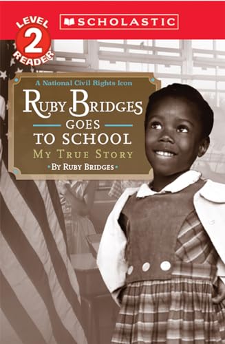 9780545108553: Scholastic Reader Level 2: Ruby Bridges Goes to School: My True Story: My True Story