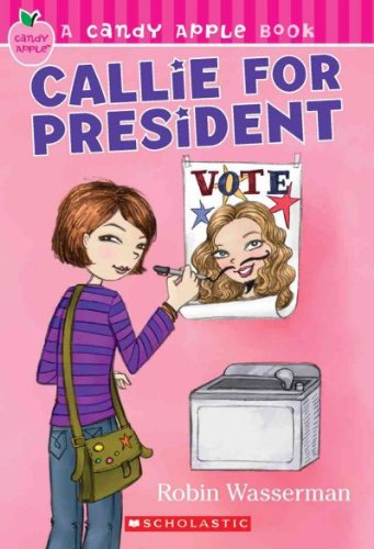 9780545109703: (Callie for President) By Wasserman, Robin (Author) Paperback on (05 , 2008)