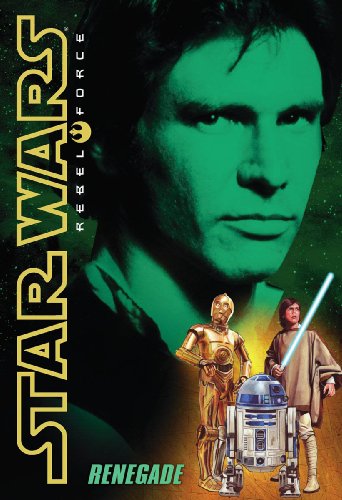 Beispielbild fr Star Wars: Rebel Force #3: Renegade zum Verkauf von Gulf Coast Books
