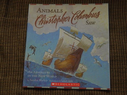 9780545115896: Animals Christopher Columbus Saw by Markle, Sandra (2008) Paperback