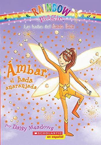 Imagen de archivo de Rainbow Magic #2:  mbar, el hada anaranjada: (Spanish language edition of Rainbow Magic #2: Amber the Orange Fairy) (Spanish Edition) a la venta por ZBK Books