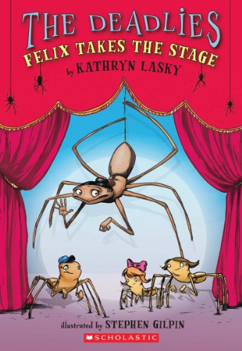 Felix Takes the Stage (The Deadlies) (9780545117302) by Kathryn Lasky