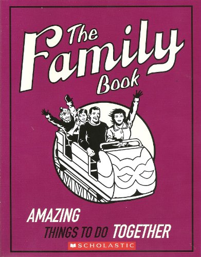 Imagen de archivo de The Family Book - Amazing Things to Do Together a la venta por Gulf Coast Books