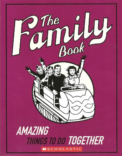 Stock image for The Family Book - Amazing Things to Do Together for sale by SecondSale