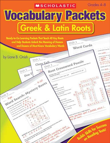 Stock image for Vocabulary Packets: Greek Latin Roots: Ready-to-Go Learning Packets That Teach 40 Key Roots and Help Students Unlock the Meaning of Dozens and Dozens of Must-Know Vocabulary Words for sale by Goodwill of Colorado