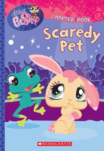 Littlest Pet Shop Chapter Book #2: Scaredy Pet (9780545131612) by Scholastic