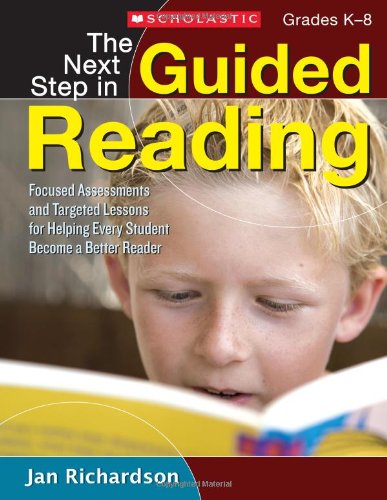 9780545133616: The Next Step in Guided Reading: Focused Assessments and Targeted Lessons for Helping Every Student Become a Better Reader