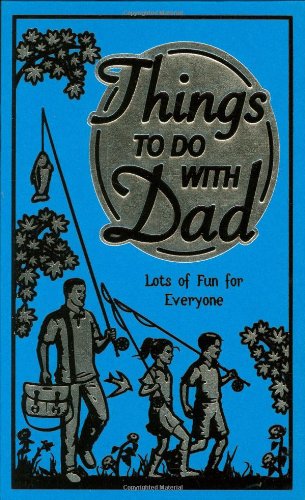 Imagen de archivo de Things to Do with Dad : Lots of Fun for Everyone a la venta por Better World Books: West