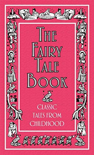 Beispielbild fr The Fairy Tale Book : Classic Tales from Childhood zum Verkauf von Better World Books