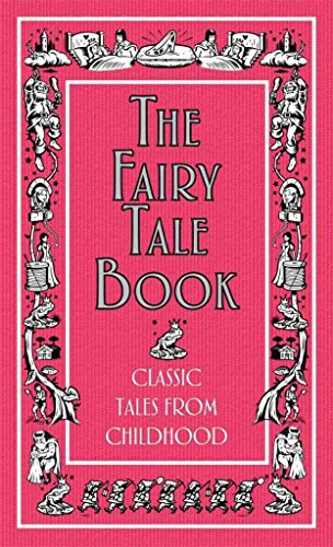 Stock image for The Fairy Tale Book : Classic Tales from Childhood for sale by Better World Books