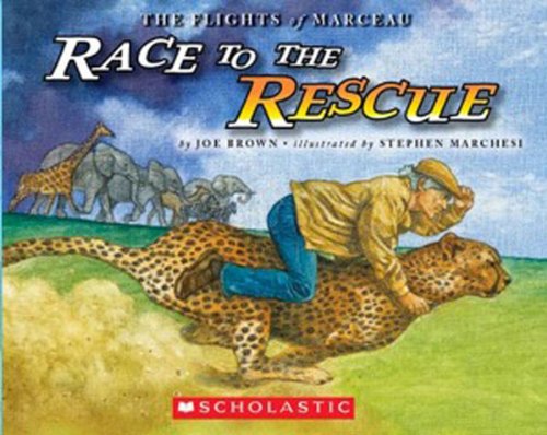 Race to the Rescue: The Flights of Marceau (9780545134736) by Joe Brown