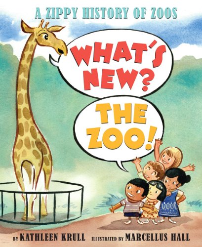 Imagen de archivo de What's New? The Zoo!: A Zippy History of Zoos a la venta por SecondSale