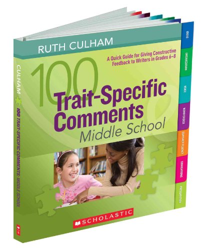 Beispielbild fr 100 Trait-Specific Comments: Middle School: A Quick Guide for Giving Constructive Feedback to Writers in Grades 6�8 zum Verkauf von Wonder Book