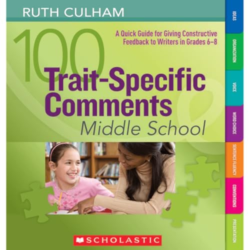 Stock image for 100 Trait-Specific Comments: Middle School: A Quick Guide for Giving Constructive Feedback to Writers in Grades 68 for sale by Zoom Books Company