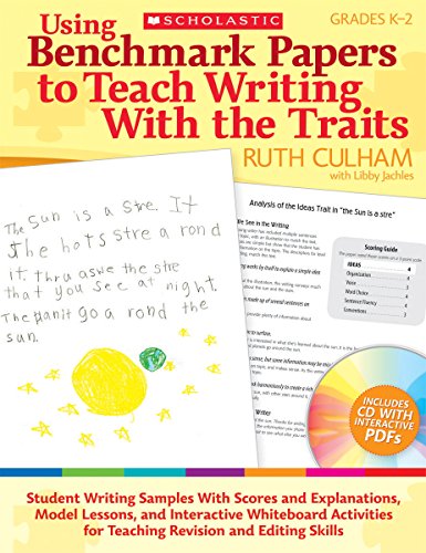 9780545138390: Using Benchmark Papers to Teach Writing With the Traits: Grades K-2: Student Writing Samples With Scores and Explanations, Model Lessons, and ... for Teaching Revision and Editing Skills