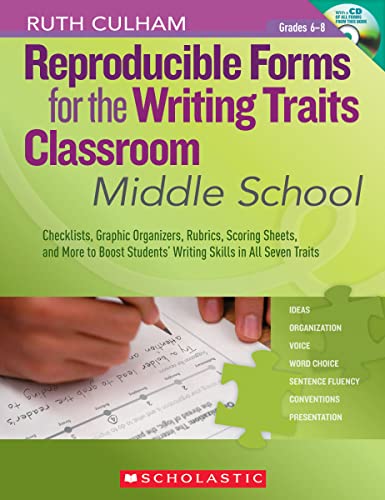 Stock image for Reproducible Forms for the Writing Traits Classroom: Middle School: Checklists, Graphic Organizers, Rubrics, Scoring Sheets, and More to Boost Students' Writing Skills in All Seven Traits for sale by SecondSale